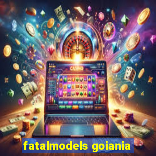 fatalmodels goiania